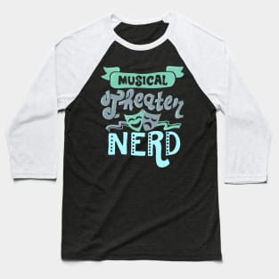 Musical Theater Nerd Funny Gift Baseball T-Shirt